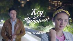 OPPO Reno2 F | KEY TO HAPPINESS  [Eps 5]