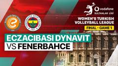 Final - Game 1: Eczacibasi Dynavit vs Fenerbahce Opet - Full Match | Turkish Women's Volleyball League
