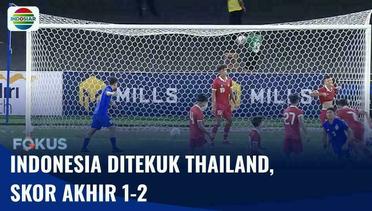 Sempat Unggul, Timnas Indonesia U-20 kalah Dramatis di Penghujung Laga Melawan Thailand | Fokus
