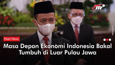 Tak Hanya di Jawa, Bahlil Sebut Masa Depan Ekonomi Bakal Tumbuh di Sumatera dan Kalimantan