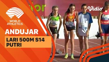 Full Match | Lari 500m S14  | Putri | World Athletics Continental Tour: Bronze Andujar 2022