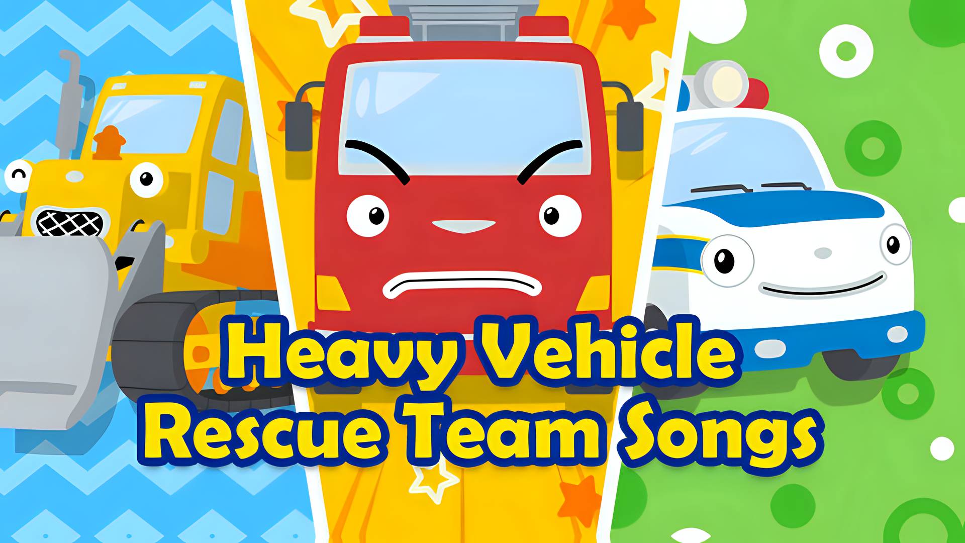 Heavy Vehicle Rescue Team Songs