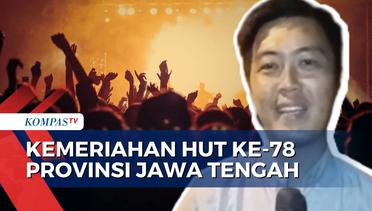 Panggung Hiburan Pesta Rakyat Meriahkan HUT ke-78 Provinsi Jawa Tengah