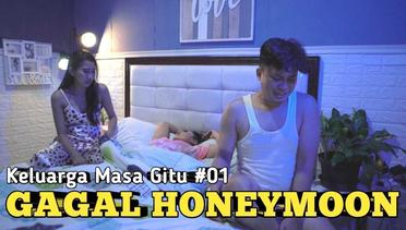 GAGAL HONEYMOON - KELUARGA MASA GITU THE SERIES EPS 01 - FILM PENDEK WEBSERIES INDONESIA