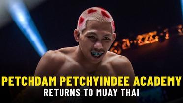 Petchdam Returns To Muay Thai | ONE Feature