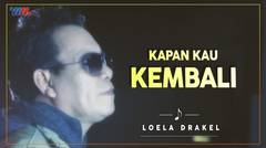LOELA DRAKEL - KAPAN KAU KEMBALI (Official Video) - LAGU NOSTALGIA