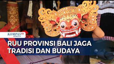 RUU Provinsi Bali Jaga Tradisi Dan Budaya