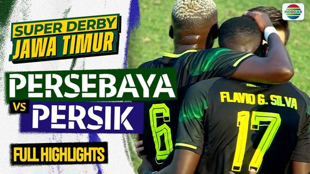 Persebaya Surabaya VS Persik Kediri - Highlights | Super Derby Jawa Timur