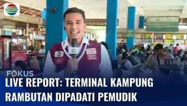 Live Report: Pemudik Mulai Padati Terminal Kampung Rambutan | Fokus