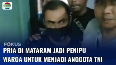 Pria di Mataram Diamankan karena Menipu Menjadikan Anggota TNI Gadungan Berpangkat Tinggi | Fokus