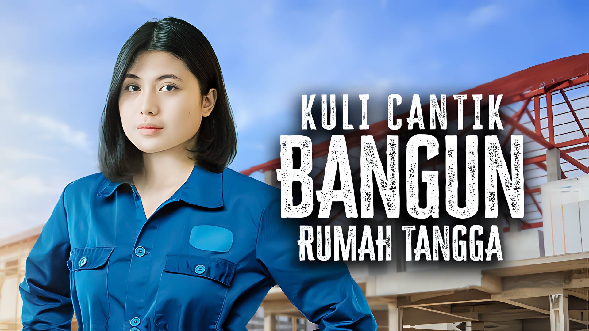 Kuli Cantik Bangun Rumah Tangga