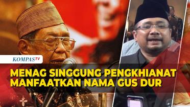 Menag Yaqut Sebut Ada Kelompok Pengkhianat Manfaatkan Nama Besar Gus Dur, Singgung Siapa?
