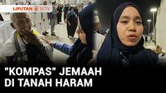 Bak "Kompas", Petugas Haji Bantu Jemaah Calon Haji yang Tersesat di Makkah | Liputan 6