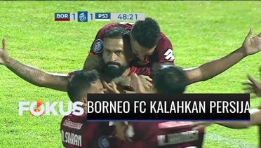 Unggul di Babak Pertama, Persija Jakarta Harus Menerima Kekalahan dari Borneo FC | Fokus