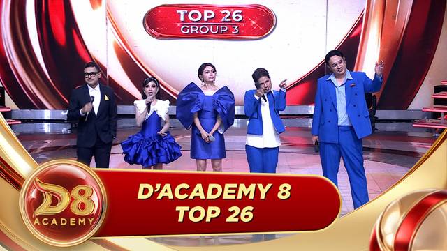 D'Academy 8 - Top 26 Group 3