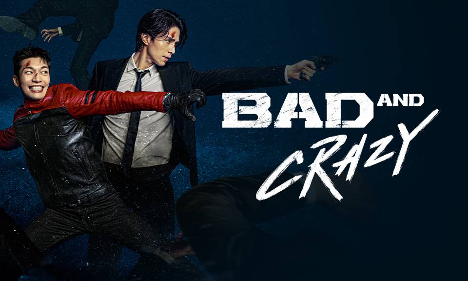 Bad and Crazy