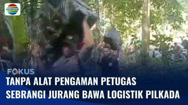 Petugas Melintasi Medan Berat untuk Kembalikan Logistik Pilkada 2024 | Fokus