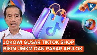 Jokowi sebut dampak TikTok Shop buat UMKM hingga pasar anjlok