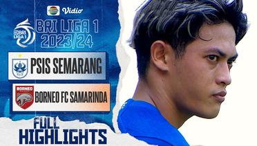 Full Highlights - PSIS Semarang VS Borneo FC Samarinda | BRI Liga 1 2023/24
