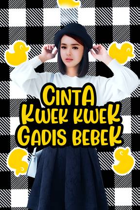 Cinta Kwek Kwek Gadis Bebek