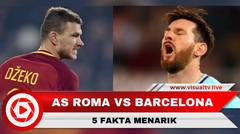5 Fakta Menarik Seputar Laga AS Roma Vs Barcelona