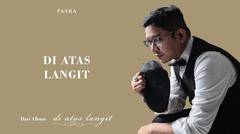 PASHA - Di Atas Langit | Official Lyric Video