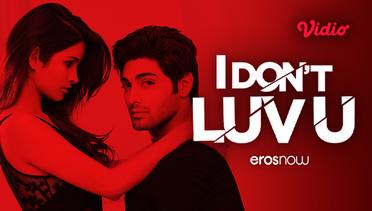 I Dont Luv U - Theatrical Trailer