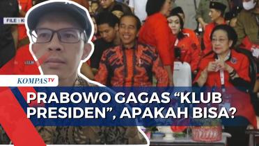 3 Poin Analisis Pengamat Politik Soal Prabowo Gagas Klub Presiden Ajak SBY, Megawati dan Jokowi