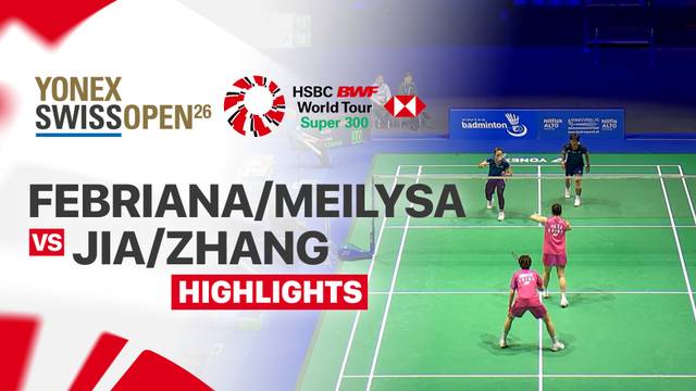 Febriana Dwipuji Kusuma/Meilysa Trias Puspitasari (INA) vs Jia Yi Fan/Zhang Shu Xian (CHN) - Highlight | YONEX Swiss Open 2026