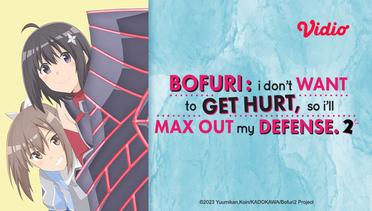 BOFURI: I Don’t Want to Get Hurt, so I’ll Max Out My Defense Season 2 - Teaser