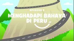 Petualangan Mama Sigi & Pepo - Episode  09 - Menghadapi Bahaya di Peru