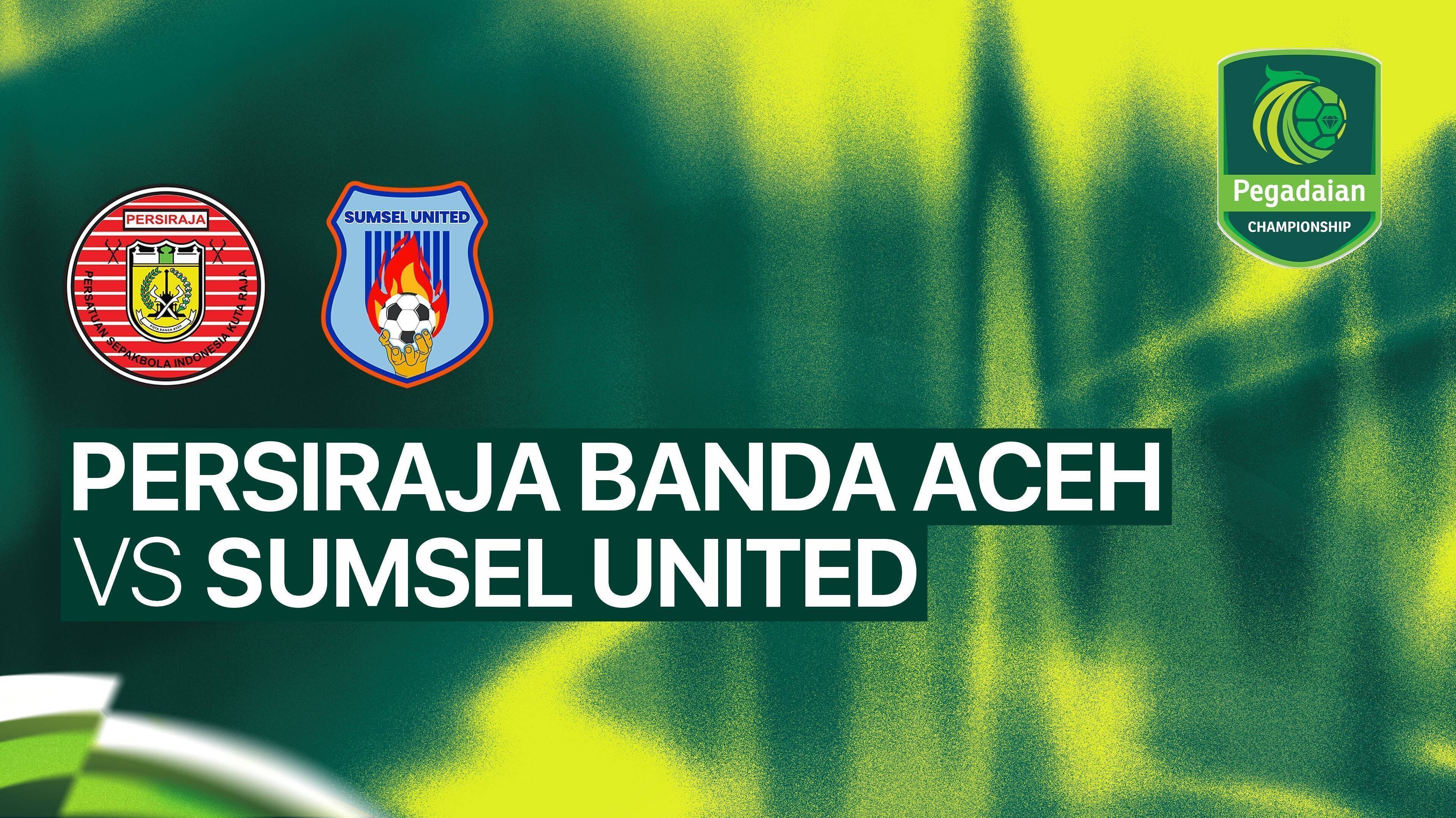 Persiraja Banda Aceh vs Sumsel United