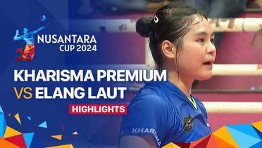Final Putri: Kharisma Premium vs Elang Laut - Seri Subang - Highlights | Nusantara Cup 2024