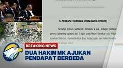 BREAKING NEWS - Dua Hakim MK Ajukan Pendapat Berbeda