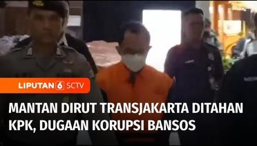 KPK Resmi Menahan Mantan Direktur Utama PT. Transjakarta atas Kasus Korupsi Beras Bansos | Liputan 6