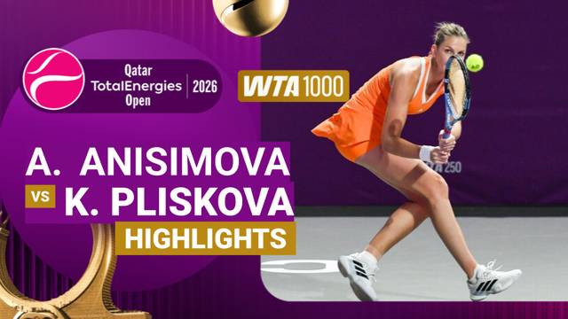 Amanda Anisimova vs Karolina Pliskova
 - Highlight | Highlights WTA 1000: Qatar TotalEnergies Open 2026