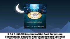 R.E.A.D. [BOOK] Anatomy of the Soul Surprising Connections Between Neuroscience and Spiritual Practices that Can Transform Your Life and Relationships Download and Read online by Curt Thompson