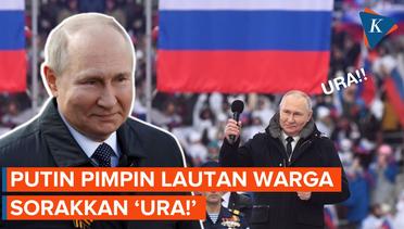 Putin Puji Pasukan Rusia saat Pidato Patriotik, Teriakkan Ura!