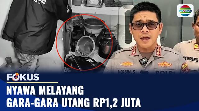 Utang Rp1,2 Juta Berujung Maut, Pemilik Rumah Makan Tewas | Fokus