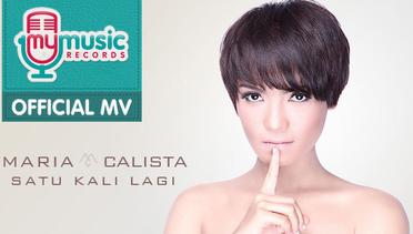 Maria Calista - Satu Kali Lagi (Official Music Video)