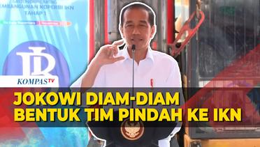 Jokowi Cerita Diam-Diam Bentuk Tim Pemindahan Ibu Kota ke IKN