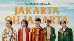 D'MASIV - Jakarta Oh Jakarta (Official Lyric Video)