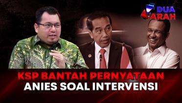 Anies Sindir Jokowi soal Intervensi, Ini Kata Istana | DUA ARAH