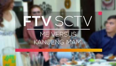 FTV SCTV - Me Versus Kanjeng Mami
