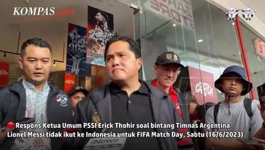 Erick Thohir Ungkap Kekecewaan Messi Tak Jadi Datang ke Indonesia