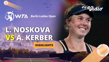 Linda Noskova vs Angelique Kerber - Highlights | WTA Berlin Ladies Open 2024