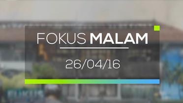 Fokus Malam - 26/04/16