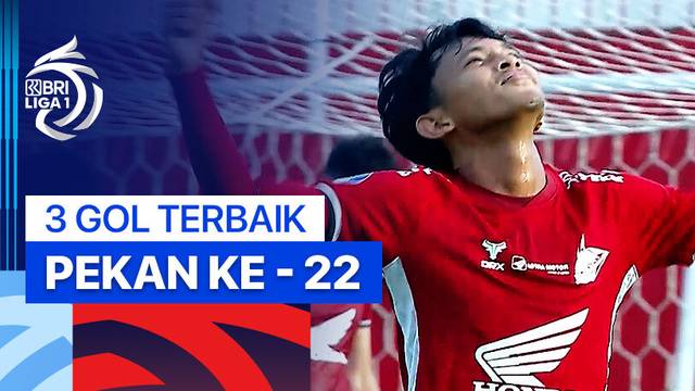 3 Gol Terbaik Pekan ke-22 | BRI Liga 1 2024/25