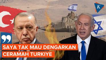 Netanyahu Gertak Erdogan, Bongkar Aib dan Heran dengan Jalan Pikir Presiden Turkiye