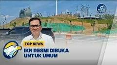 16 September 2024 IKN Resmi Dibuka Untuk Umum - [Top News]